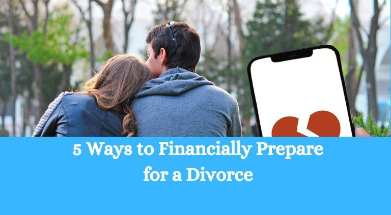 5 Ways to Financially Prepare for a Divorce 1 5 Ways to Financially Prepare for a Divorce